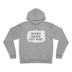 Make Pasta not War Hoodie